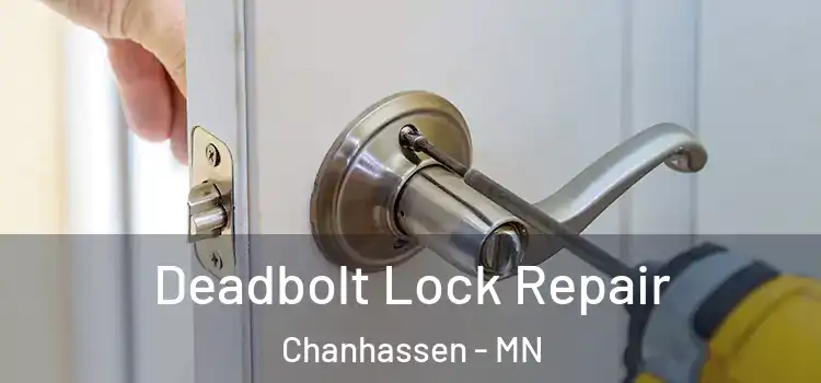 Deadbolt Lock Repair Chanhassen - MN